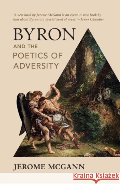 Byron and the Poetics of Adversity Jerome (University of Virginia) McGann 9781009232951 Cambridge University Press
