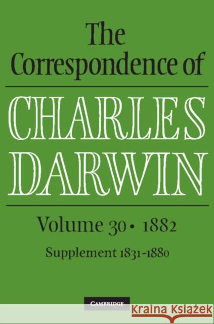 The Correspondence of Charles Darwin: Volume 30, 1882 Charles Darwin 9781009233590 Cambridge University Press