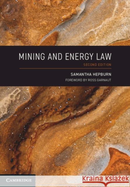 Mining and Energy Law Samantha (Deakin University, Victoria) Hepburn 9781009233859 Cambridge University Press