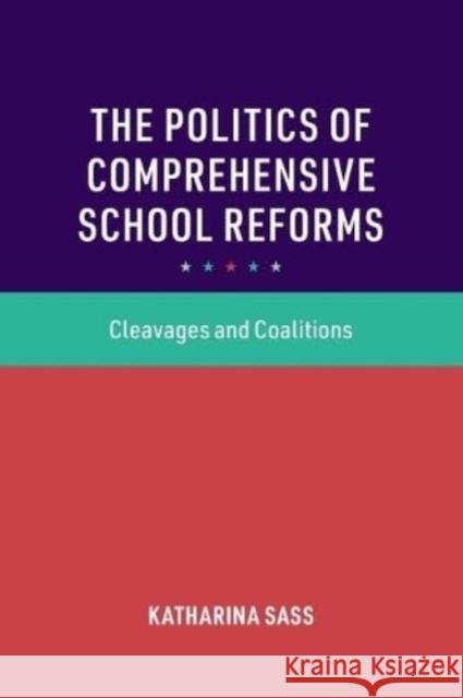 The Politics of Comprehensive School Reforms Katharina (Universitetet i Bergen, Norway) Sass 9781009235198 Cambridge University Press