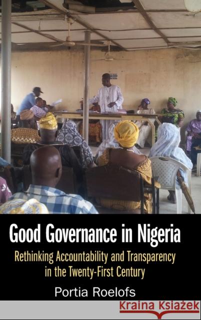 Good Governance in Nigeria: Rethinking Accountability and Transparency in the Twenty-First Century Roelofs, Portia 9781009235426