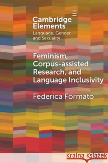 Feminism, Corpus-assisted Research and Language Inclusivity Federica (University of Brighton) Formato 9781009236362 Cambridge University Press