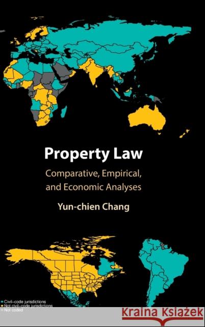 Property Law: Comparative, Empirical, and Economic Analyses Chang, Yun-Chien 9781009236591