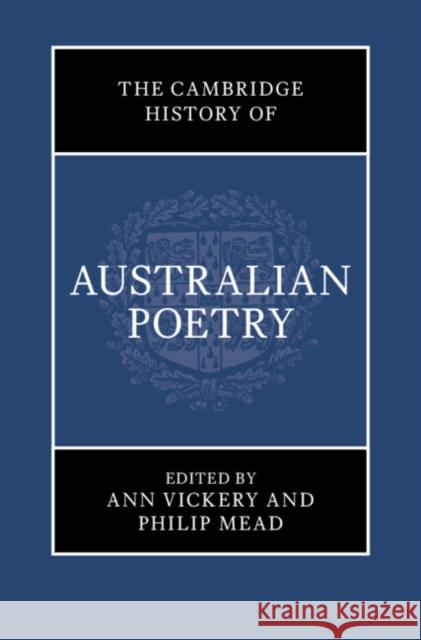 The Cambridge History of Australian Poetry Ann Vickery Philip Mead 9781009237192