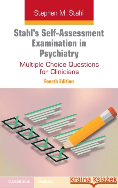 Stahl's Self-Assessment Examination in Psychiatry: Multiple Choice Questions for Clinicians STEPHEN STAHL 9781009241601