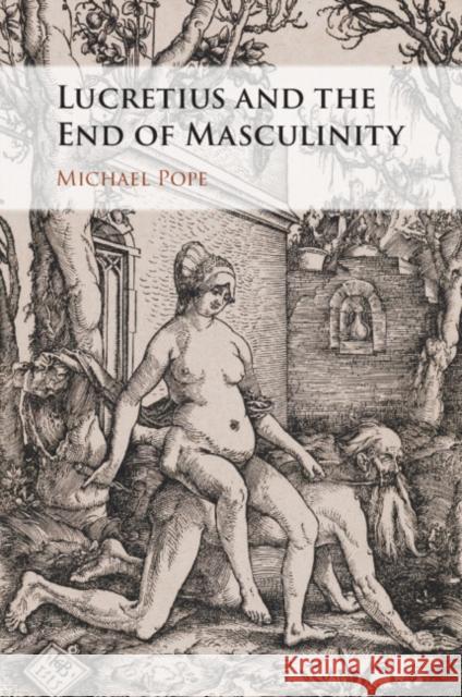 Lucretius and the End of Masculinity Michael (Brigham Young University, Utah) Pope 9781009242325 Cambridge University Press