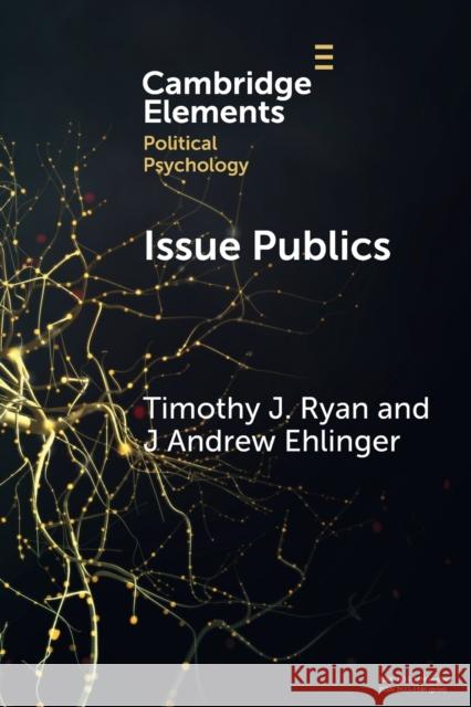 Issue Publics J. Andrew (University of North Carolina, Chapel Hill) Ehlinger 9781009242417 Cambridge University Press