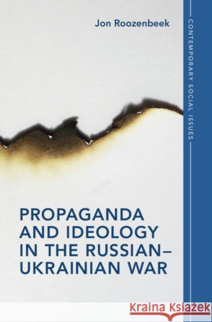 Propaganda and Ideology in the Russian-Ukrainian War Jon Roozenbeek 9781009244008 Cambridge University Press