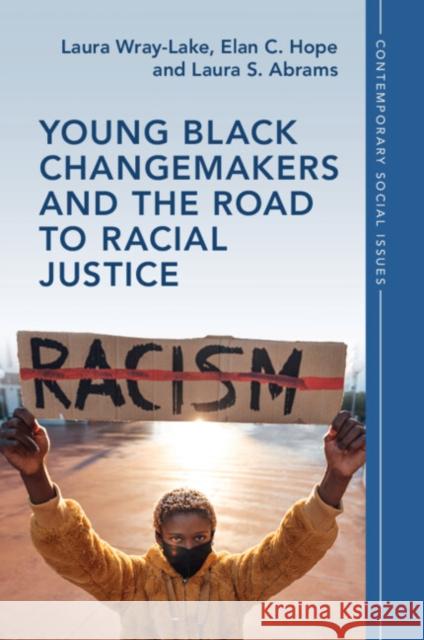 Young Black Changemakers and the Road to Racial Justice Laura S. (University of California, Los Angeles) Abrams 9781009244213 Cambridge University Press