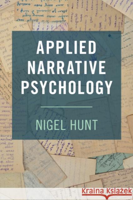 Applied Narrative Psychology Nigel (University of Nottingham) Hunt 9781009245326