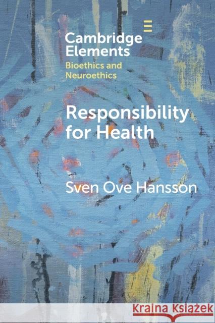 Responsibility for Health Sven Ove Hansson 9781009247276 Cambridge University Press