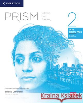 Prism Level 2 Listening & Speaking Student's Book with Digital Pack Sabina Ostrowska Nancy Jordan  9781009251259