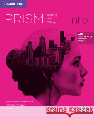 Prism Intro Reading & Writing Student's Book with Digital Pack Sabina Ostrowska Kate Adams  9781009251723