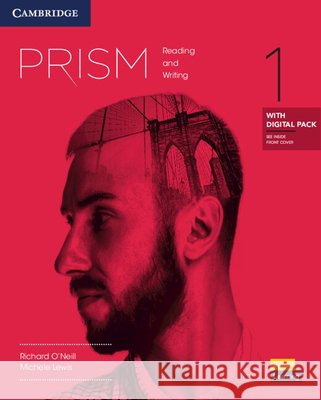 Prism Level 1 Reading & Writing Student's Book with Digital Pack Richard O'Neill Michele Lewis  9781009251730