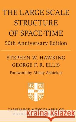 The Large Scale Structure of Space-Time: 50th Anniversary Edition George F. R. (University of Cape Town) Ellis 9781009253154 Cambridge University Press