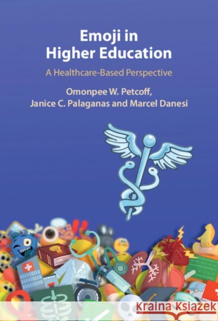 Emoji in Higher Education Marcel (University of Toronto) Danesi 9781009254007 Cambridge University Press