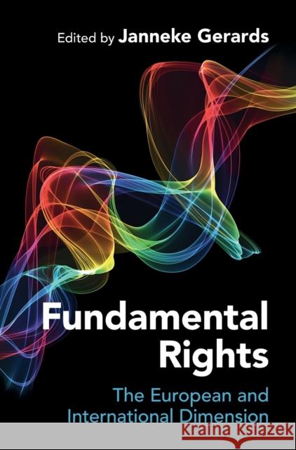 Fundamental Rights: The European and International Dimension Gerards, Janneke 9781009255769