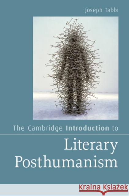 The Cambridge Introduction to Literary Posthumanism Joseph (Universitetet i Bergen, Norway) Tabbi 9781009256506