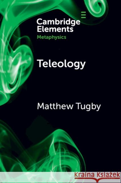 Teleology Matthew (Durham University) Tugby 9781009257398