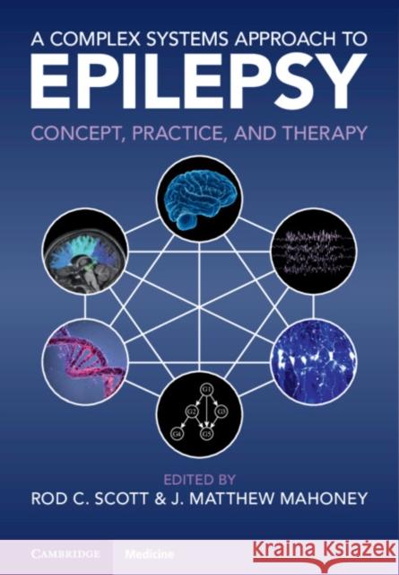 A Complex Systems Approach to Epilepsy: Concept, Practice, and Therapy Scott, Rod C. 9781009258081 Cambridge University Press