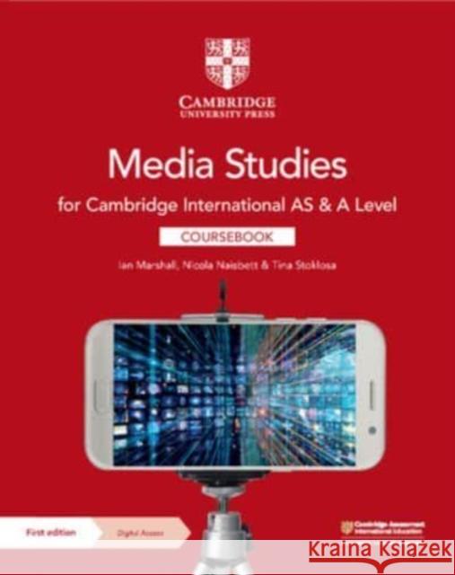 Cambridge International AS & A Level Media Studies Coursebook with Digital Access (2 Years) Ian Marshall Nicola Naisbett Tina Stoklosa 9781009262248 Cambridge University Press