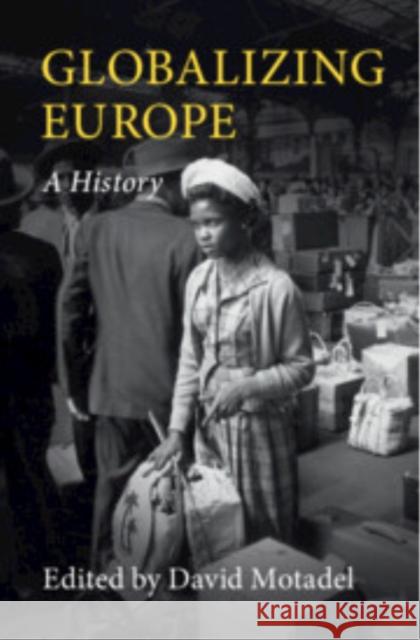 Globalizing Europe: A History  9781009262880 Cambridge University Press