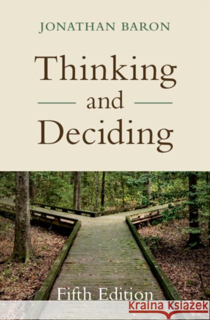 Thinking and Deciding Jonathan (University of Pennsylvania) Baron 9781009263634