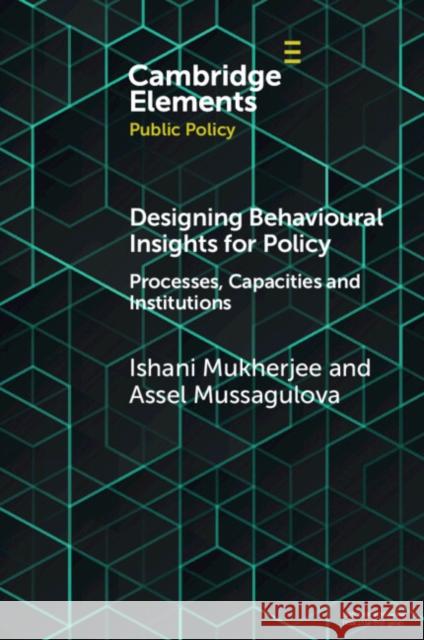 Designing Behavioural Insights for Policy Assel (University of Sydney) Mussagulova 9781009264471 Cambridge University Press