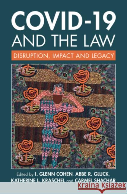 COVID-19 and the Law  9781009265706 Cambridge University Press