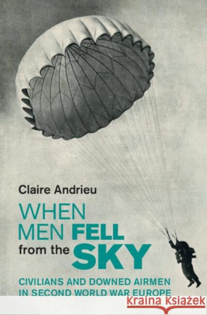 When Men Fell from the Sky Claire (Institut d'Etudes Politiques, Paris) Andrieu 9781009266680