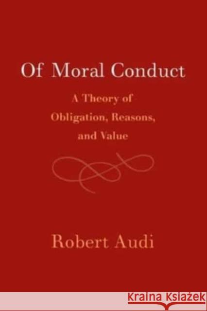 Of Moral Conduct Robert (University of Notre Dame, Indiana) Audi 9781009266963 Cambridge University Press