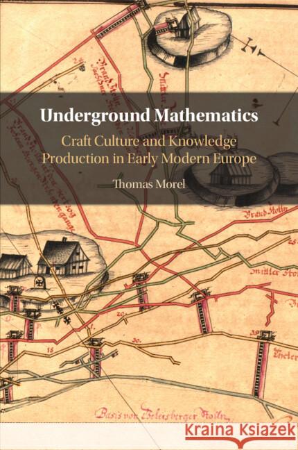 Underground Mathematics Thomas (Bergische Universitat Wuppertal, Germany) Morel 9781009267267