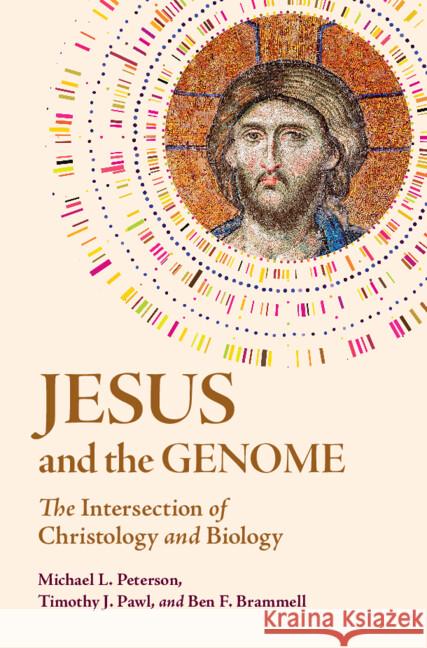 Jesus and the Genome: The Intersection of Christology and Biology Ben F. (Asbury Theological Seminary, Kentucky) Brammell 9781009268615 Cambridge University Press