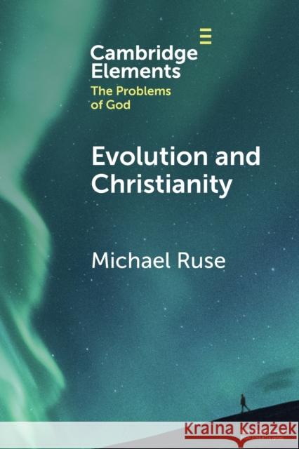 Evolution and Christianity Ruse, Michael 9781009268967