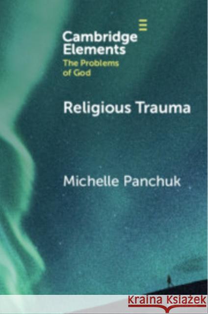 Religious Trauma Michelle Panchuk 9781009269674 Cambridge University Press