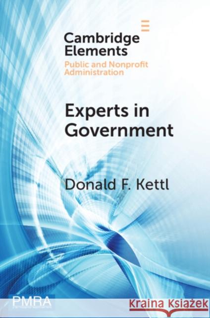 Experts in Government Donald F. (University of Maryland, College Park) Kettl 9781009276108