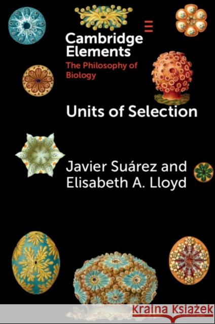 Units of Selection Elisabeth A. (Indiana University) Lloyd 9781009276412