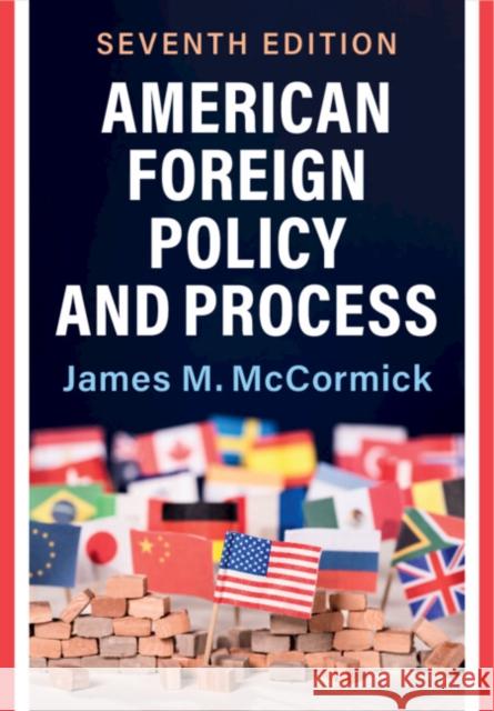 American Foreign Policy and Process James M. (Iowa State University) McCormick 9781009278546