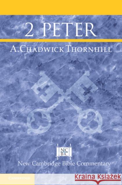 2 Peter A. Chadwick (Liberty University) Thornhill 9781009280921