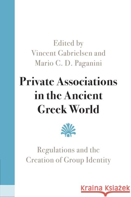 Private Associations in the Ancient Greek World  9781009281300 Cambridge University Press