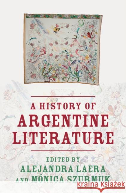 A History of Argentine Literature  9781009283045 Cambridge University Press