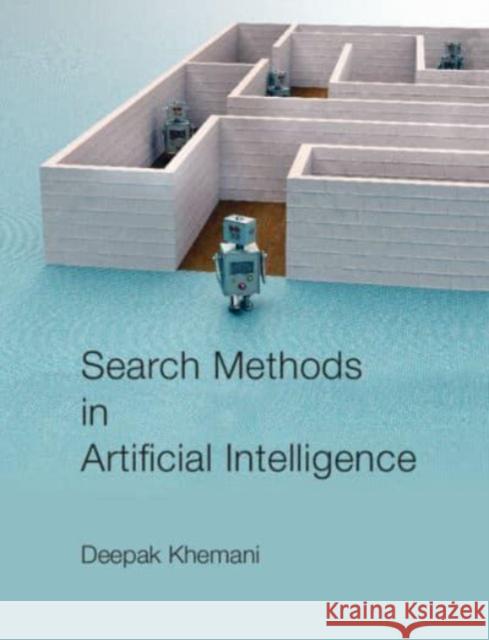 Search Methods in Artificial Intelligence Deepak (IIT Madras, Chennai) Khemani 9781009284325