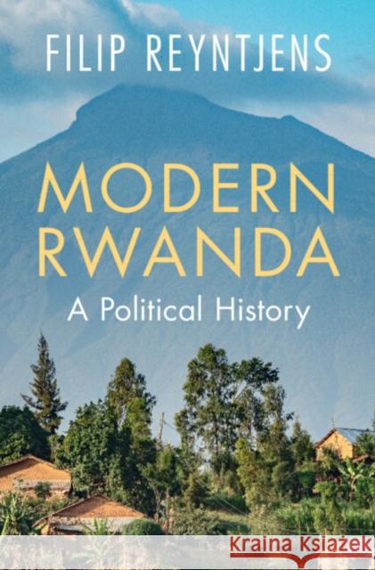 Modern Rwanda: A Political History Filip Reyntjens 9781009284479