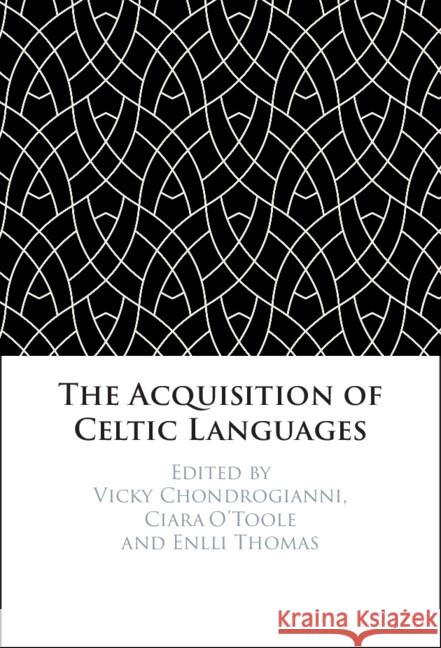 The Acquisition of Celtic Languages  9781009284936 Cambridge University Press