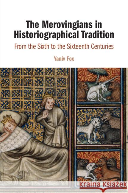 The Merovingians in Historiographical Tradition Yaniv (Bar-Ilan University, Israel) Fox 9781009285063 Cambridge University Press