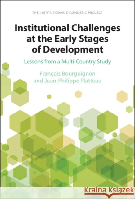 Institutional Challenges at the Early Stages of Development Jean-Philippe (Universite de Namur, Belgium) Platteau 9781009285704