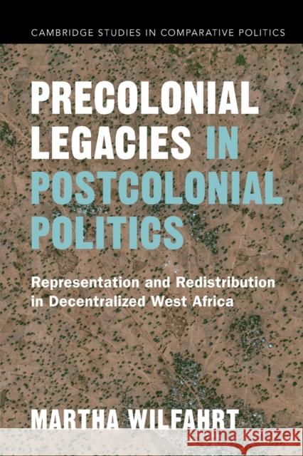 Precolonial Legacies in Postcolonial Politics Martha (University of California, Berkeley) Wilfahrt 9781009286183 Cambridge University Press
