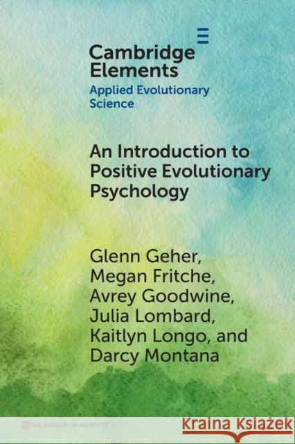 Positive Evolutionary Psychology Darcy (State University of New York, New Paltz) Montana 9781009286855 Cambridge University Press