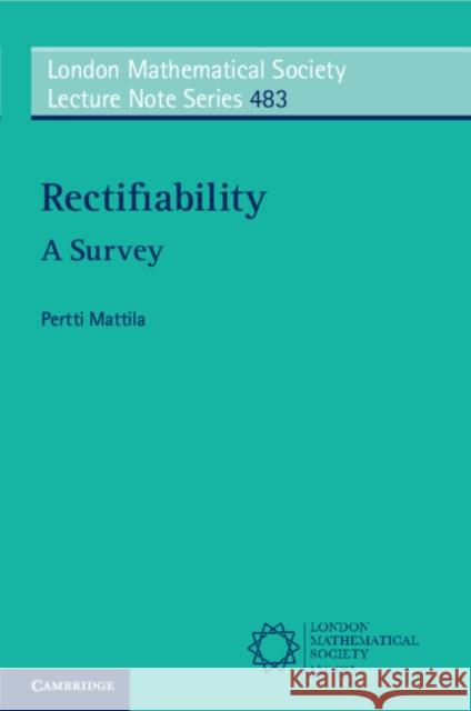 Rectifiability: A Survey Mattila, Pertti 9781009288088