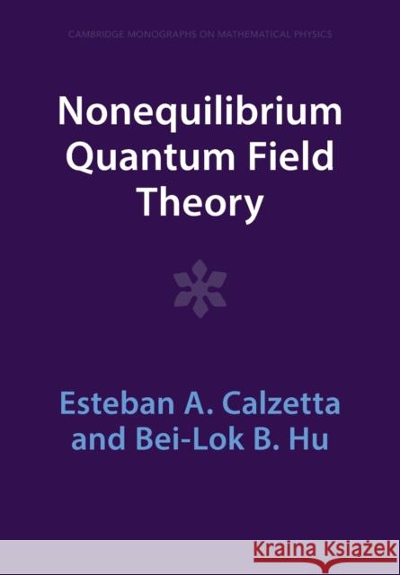 Nonequilibrium Quantum Field Theory Bei-Lok B. (University of Maryland, College Park) Hu 9781009290029